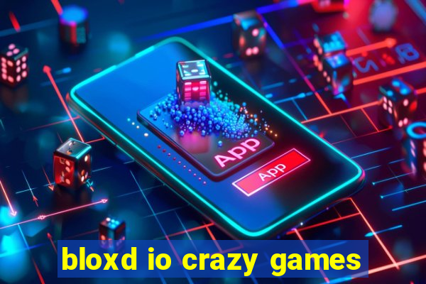 bloxd io crazy games